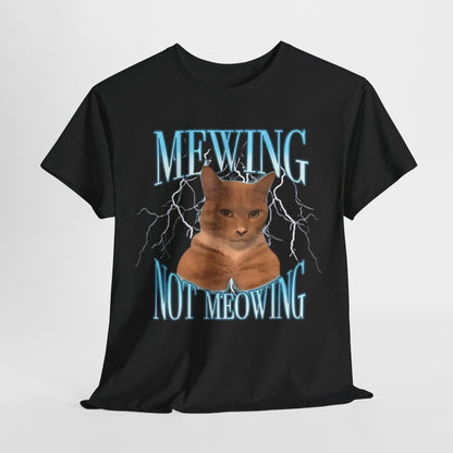 Mewing Not Meowing Funny Shirt