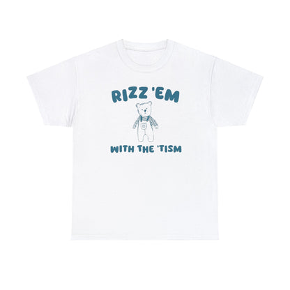 Rizz Em With The Tism - Unisex T Shirt