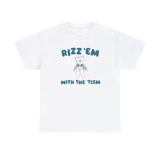 Rizz Em With The Tism - Unisex T Shirt