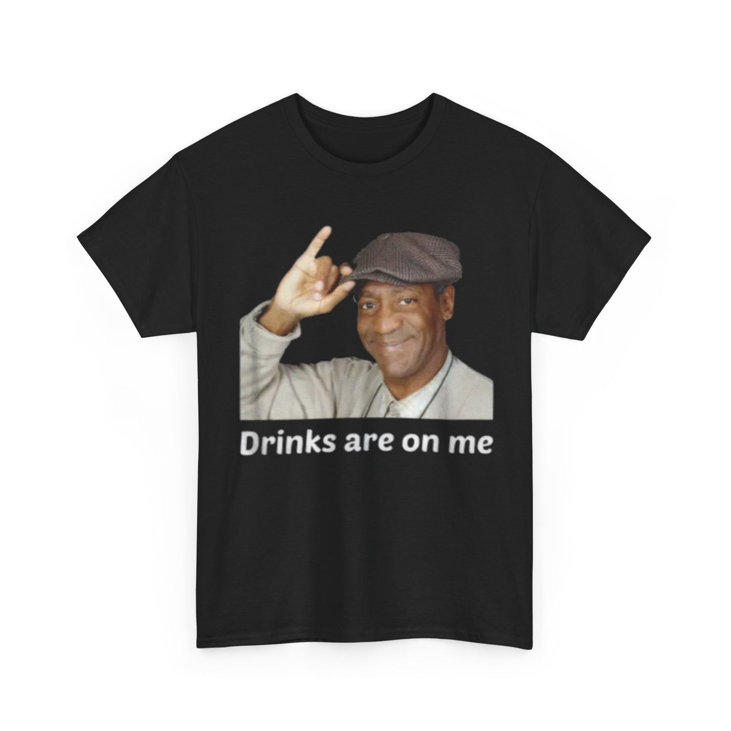 Drinks Are On Me Bill Cosby – Funny Meme Parody T-Shirt