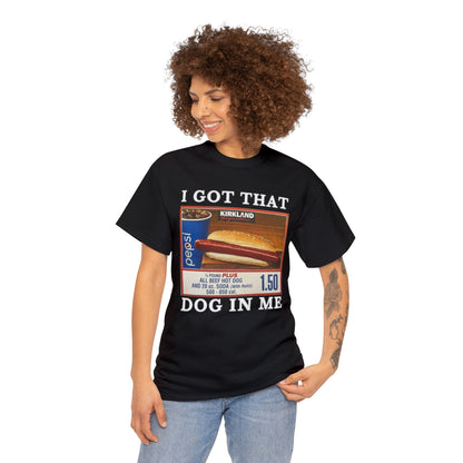 I got that dog in me costco shirt