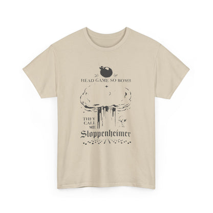 Head Game So Bomb They Call Me Sloppenheimer Shirt