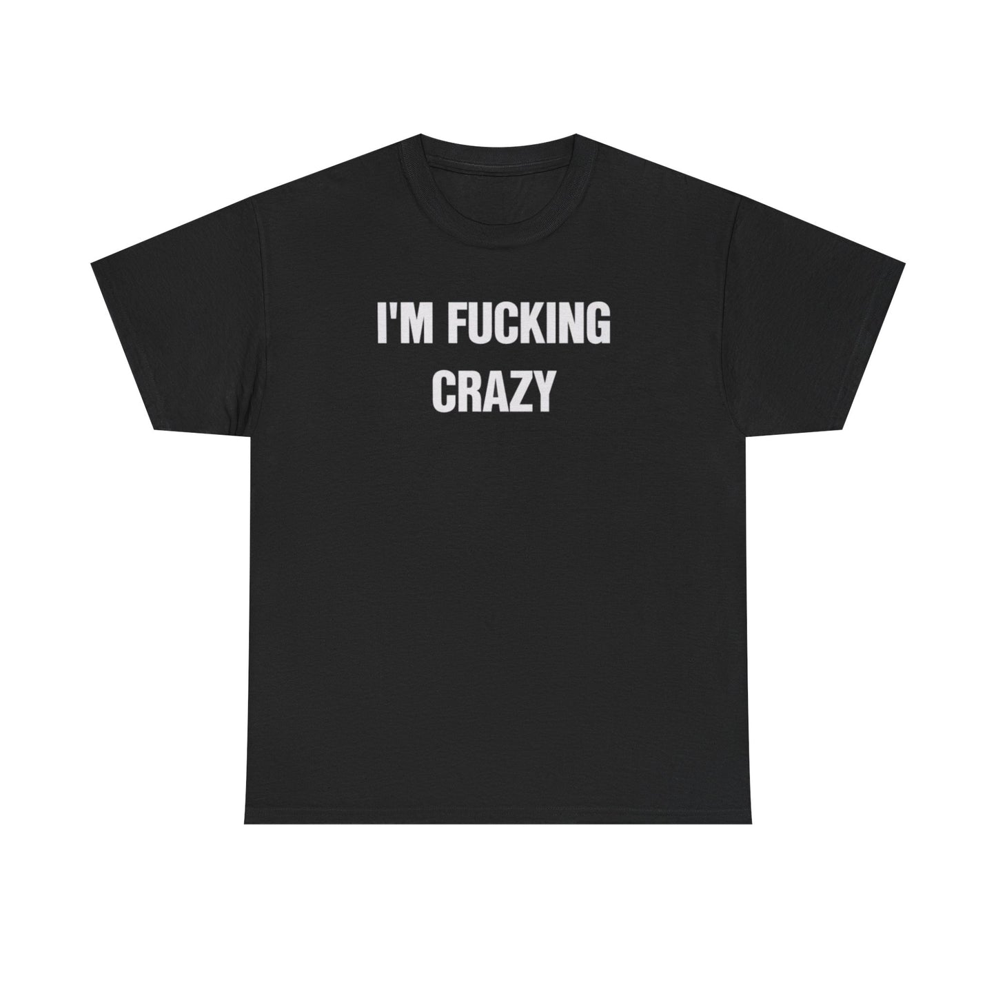 I’m Fucking Crazy Funny Couple Shirt – Hilarious Matching Meme Graphic Tee for Couples