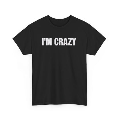 I’m Crazy Funny Couple Shirt – Hilarious Matching Meme Graphic Tee for Couples