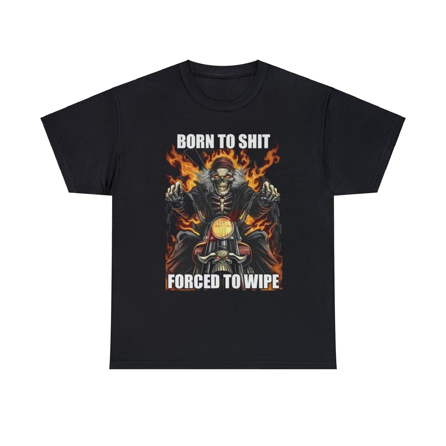 born to shit forced to wipe shirt