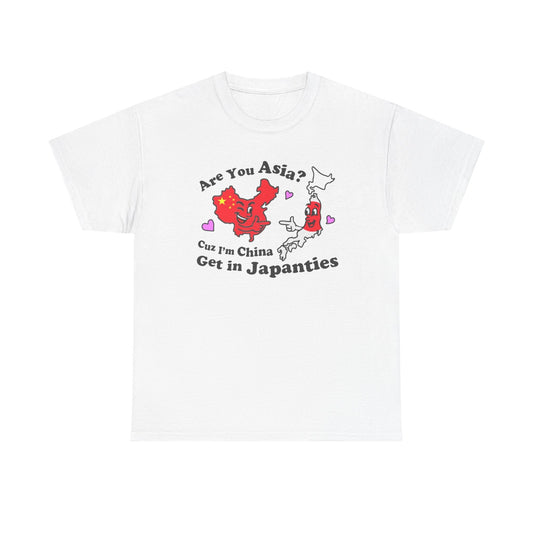 are you asia cause im tryna get in ya japanties funny shirt