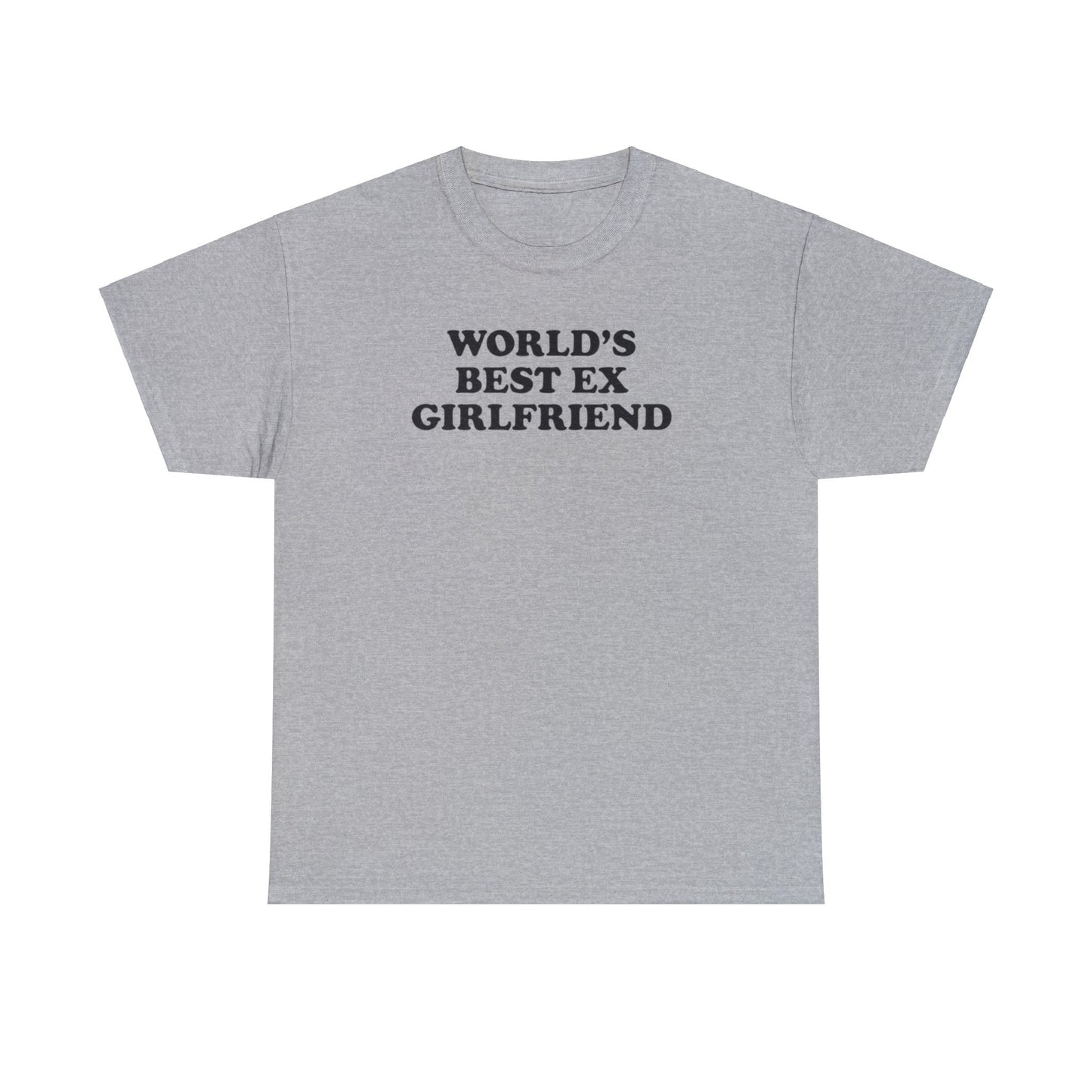 WORLD'S BEST EX GIRLFRIEND T-SHIRT