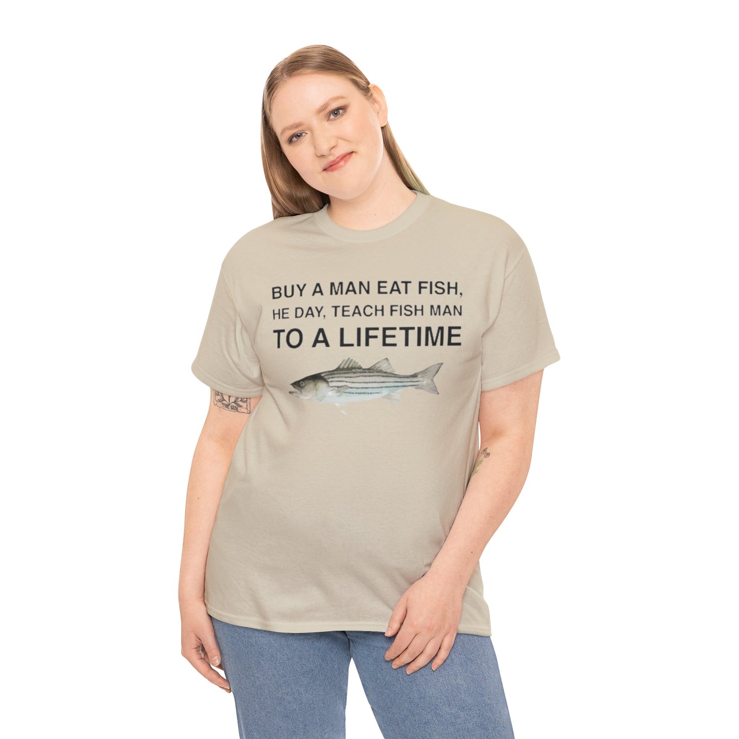 Buy a Man Eat Fish, He Day, Teach Fish Man Funny Shirt