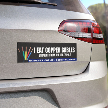 I Eat Copper Cables Straight From The Utilty Pole Funny Car Magnet