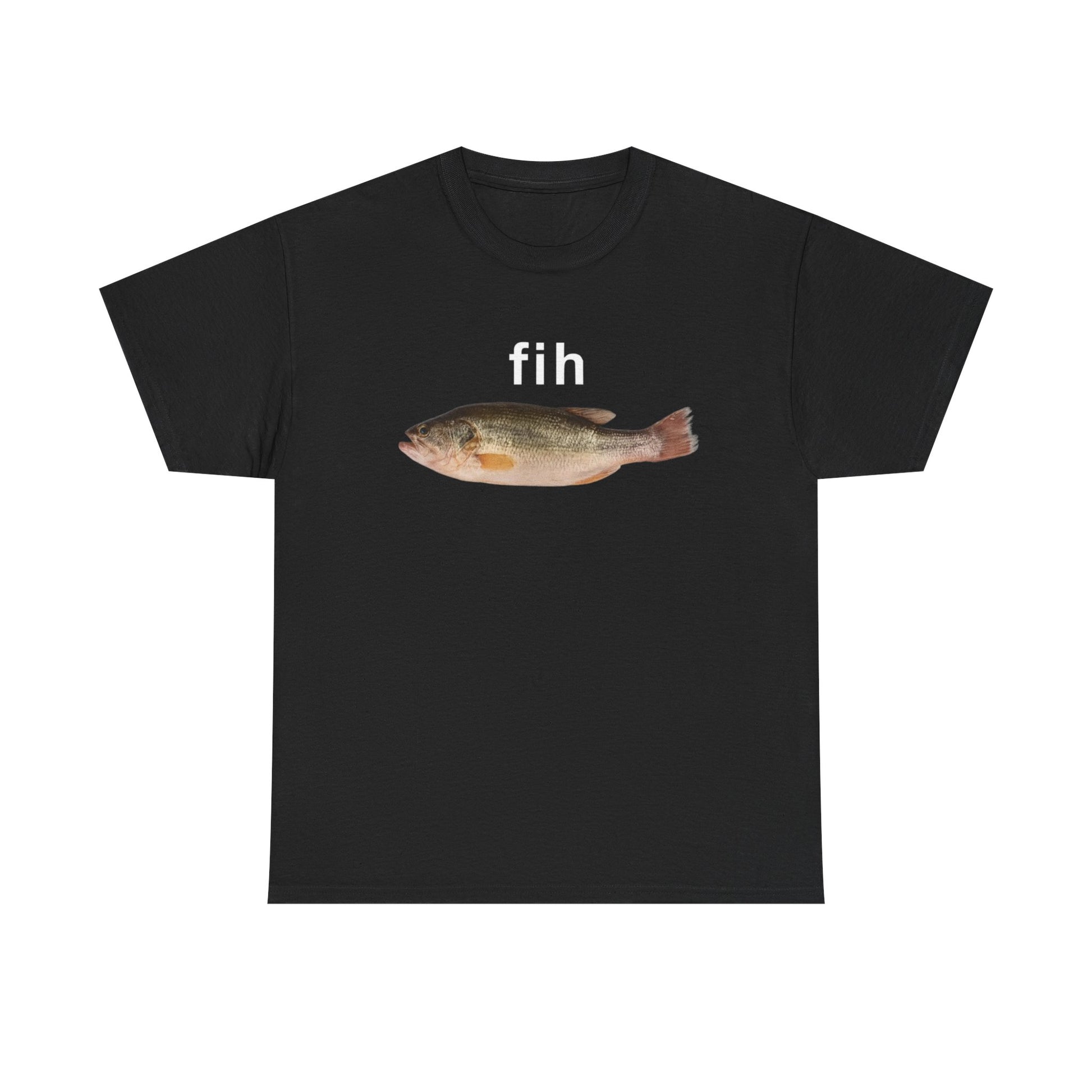 Black unisex t-shirt featuring a white fish graphic and the word ‘fih’ printed on the front, set against a white background, a playful and funny graphic tee for men and women.