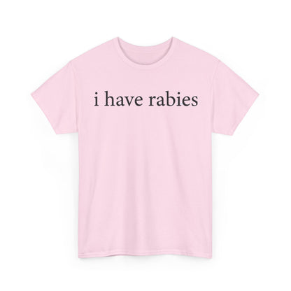 i Have Rabies Funny Shirt