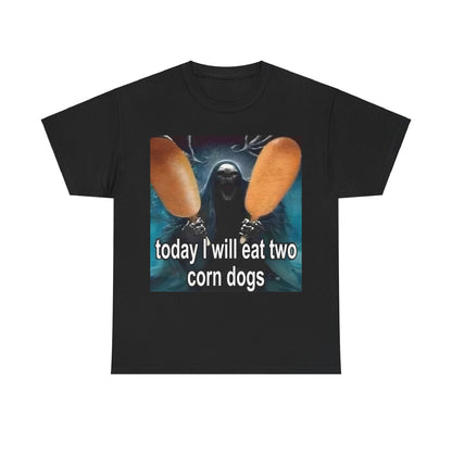 Today i Will Eat Two Corn Dogs Funny Meme Shirt