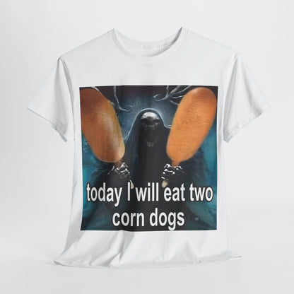 Today i Will Eat Two Corn Dogs Funny Meme Shirt