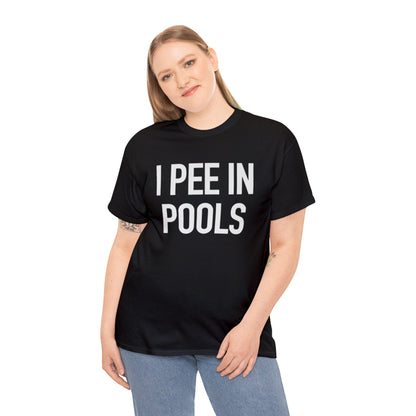 Funny Meme TShirt - I PEE IN POOLS Joke Tee - Gift Shirt