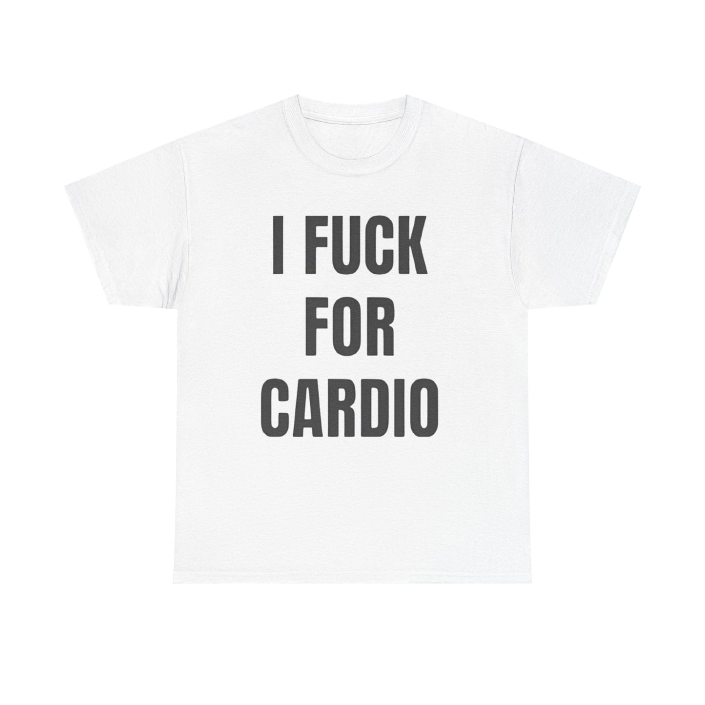 I Fuck For Cardio Funny Shirt – hilarious adult humor graphic tee for men and women.