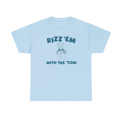 Rizz Em With The Tism - Unisex T Shirt