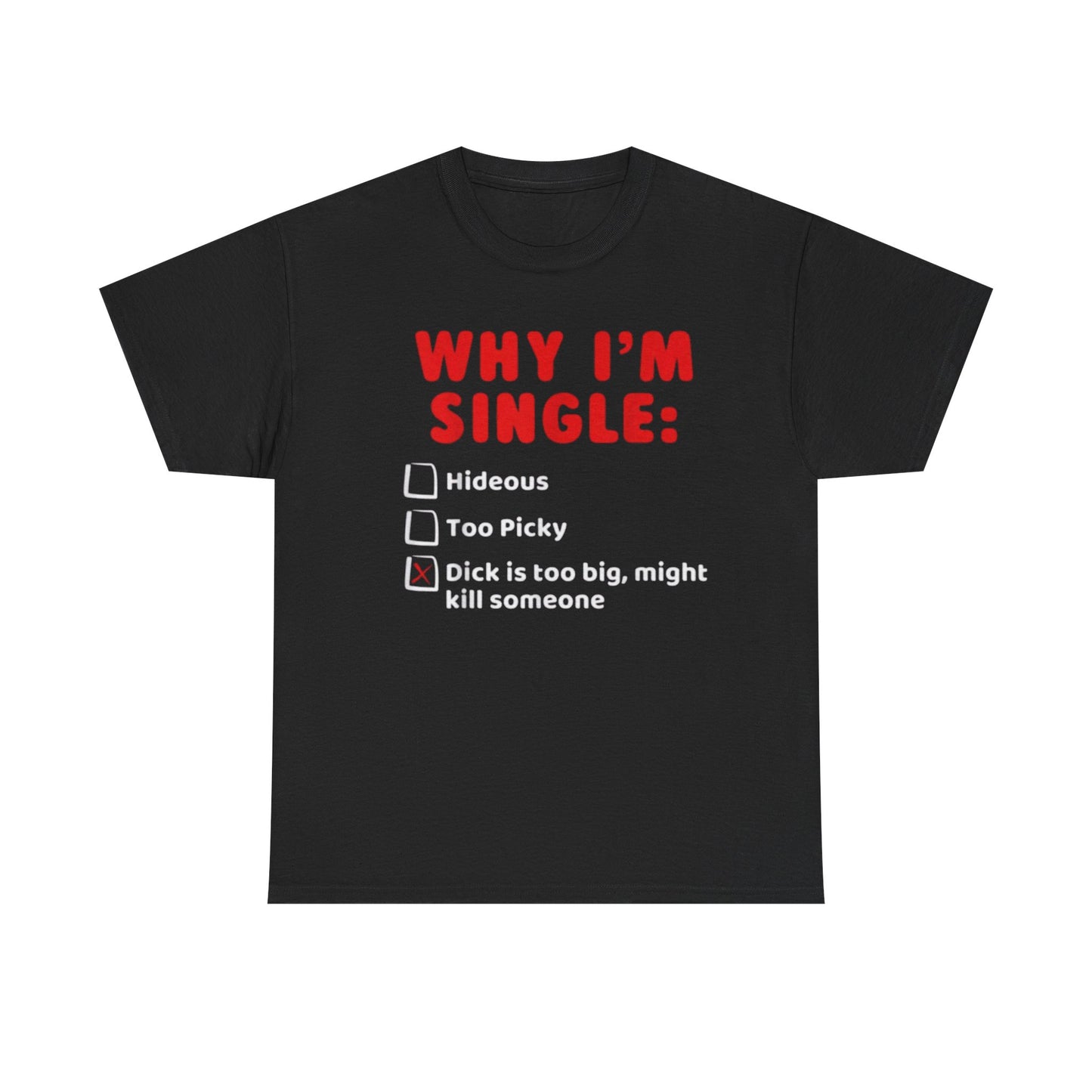 Black crew neck t-shirt with the text 'WHY I'M SINGLE: Too Picky' printed in red and white.