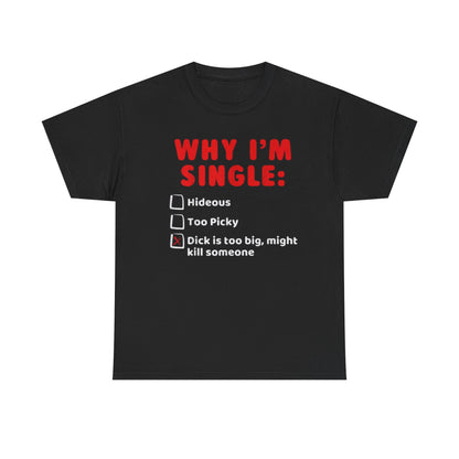 Black crew neck t-shirt with the text 'WHY I'M SINGLE: Too Picky' printed in red and white.