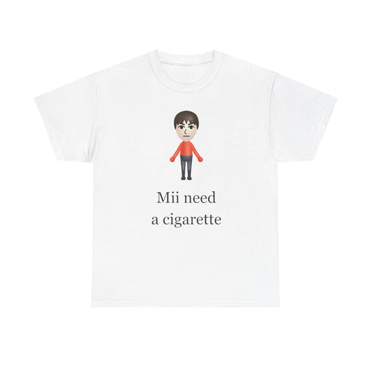 Mii Need A Cigarette Shirt