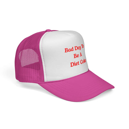Bad day to be a diet coke Funny Trucker Hat