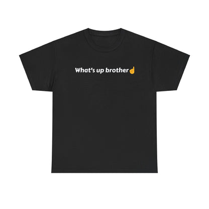 Whats Up Brother Sketch Funny Shirt