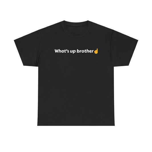 Whats Up Brother Sketch Funny Shirt