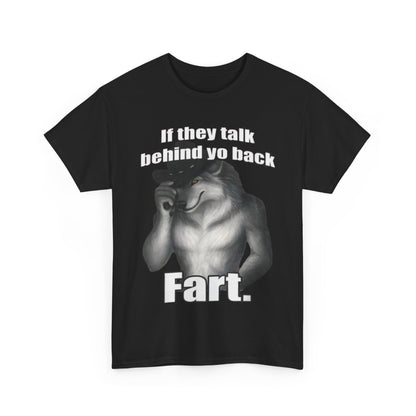 If They Talk Behind Yo Back Fart Funny Meme Shirt – Hilarious Graphic Tee for Men & Women