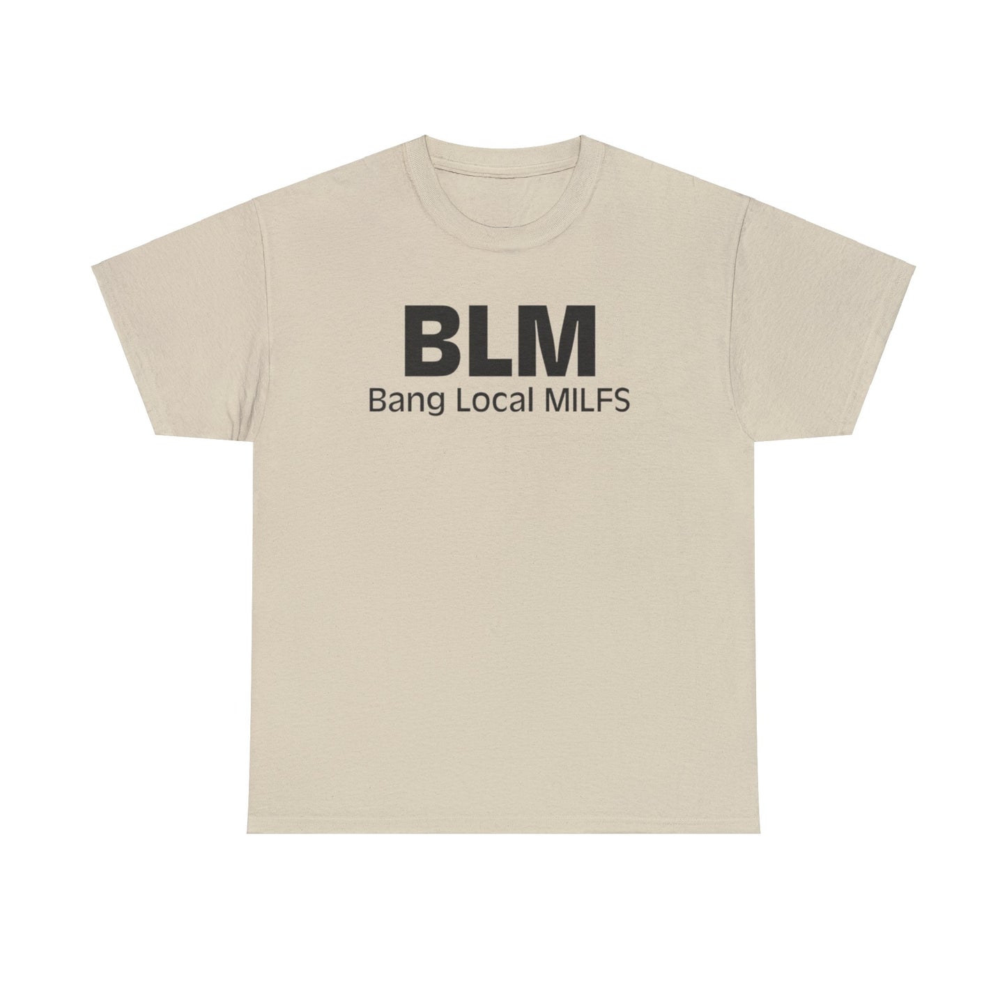 BLM Bang Local MILFS Funny Shirt