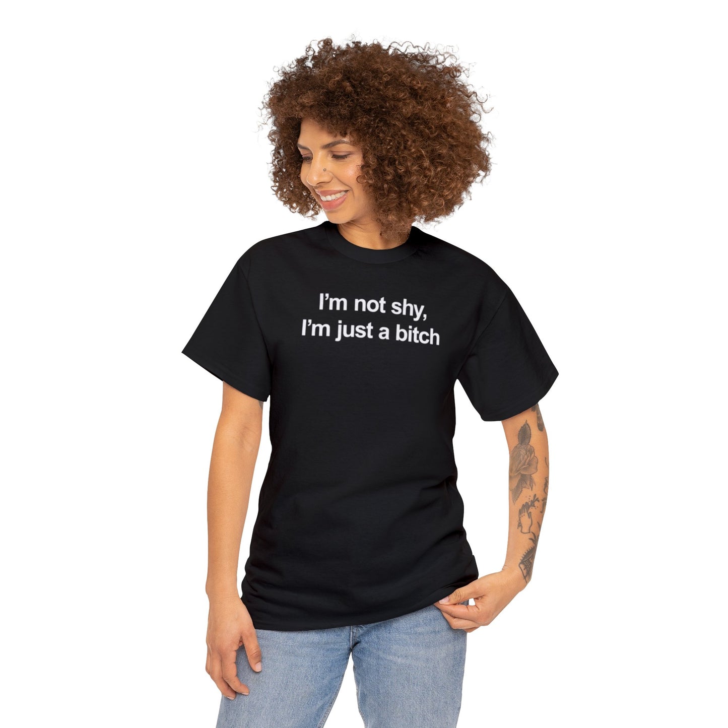 I'M NOT SHY, I'M JUST A ITCH T-SHIRT