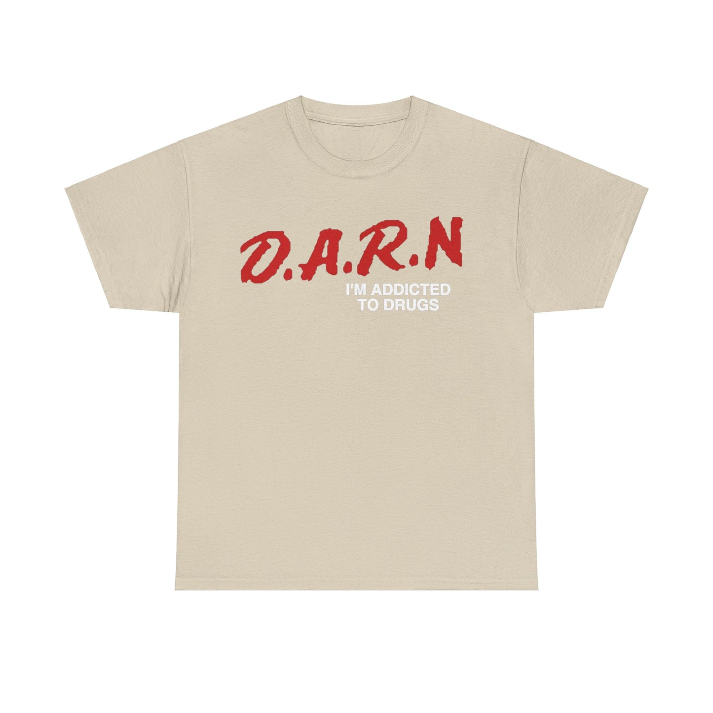 Darn I'm addicted Funny T-shirt Tshirt