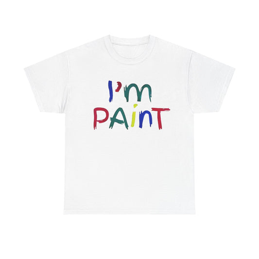 White crew neck t-shirt with the text 'I'm PAINT' printed in multicolored letters.