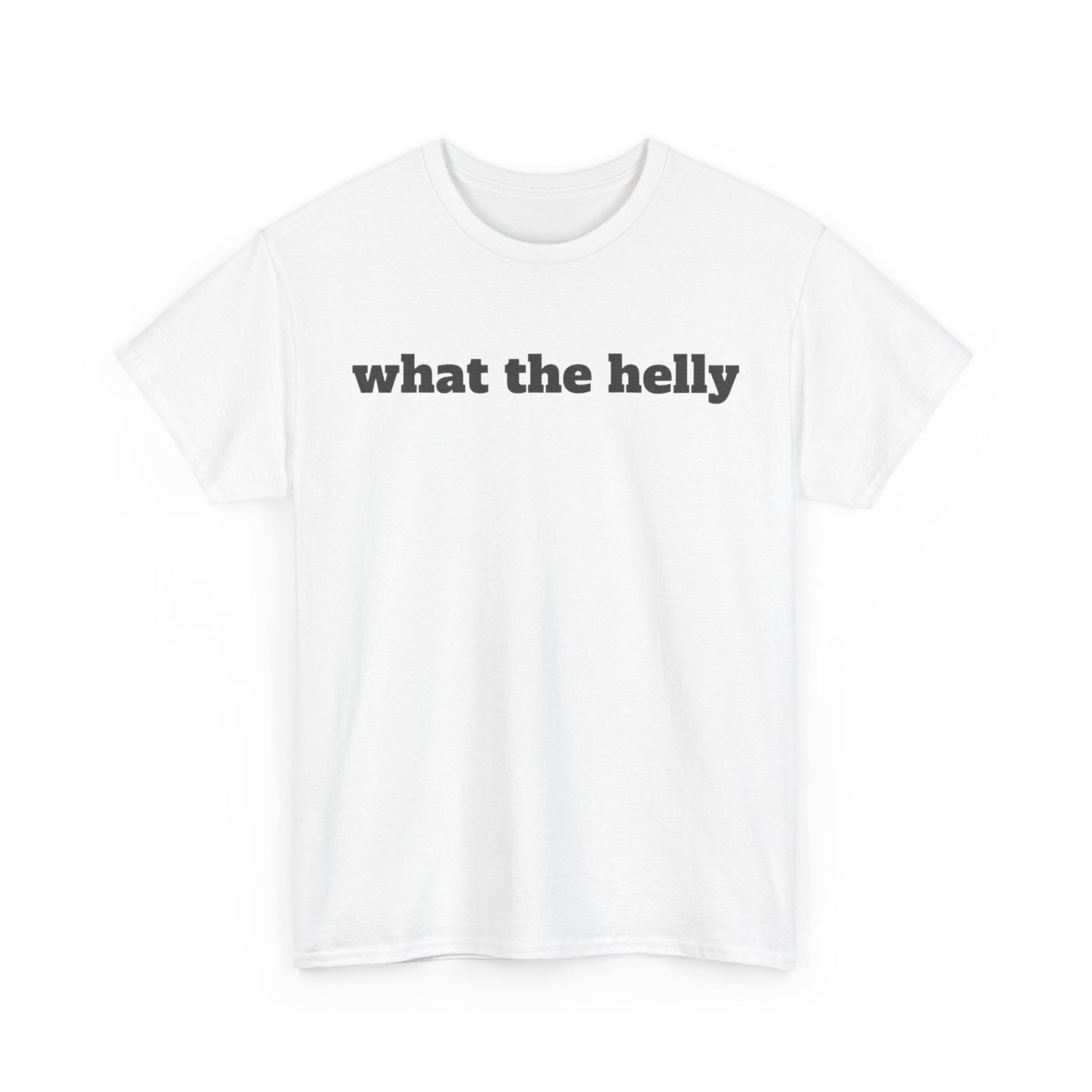 What The Helly Funny Shirt – hilarious graphic tee for men and women with playful humor