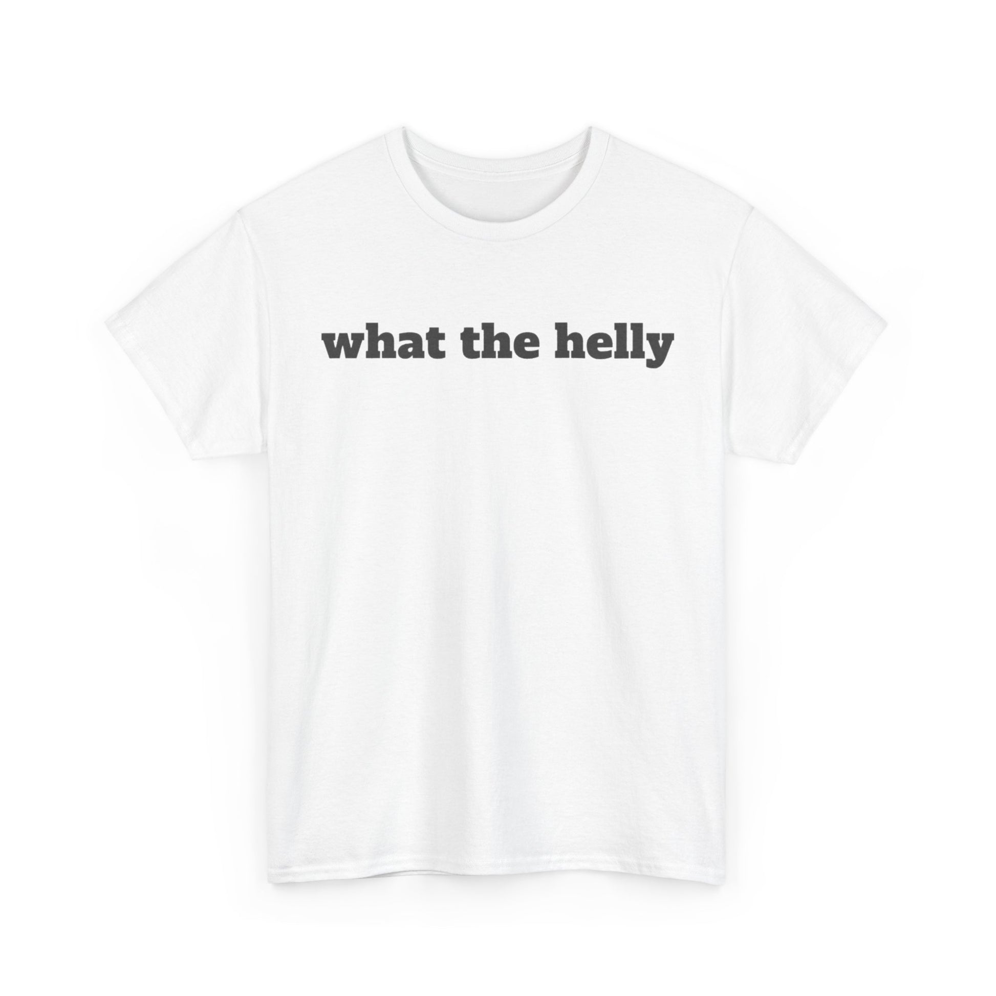 What The Helly Funny Shirt – hilarious graphic tee for men and women with playful humor