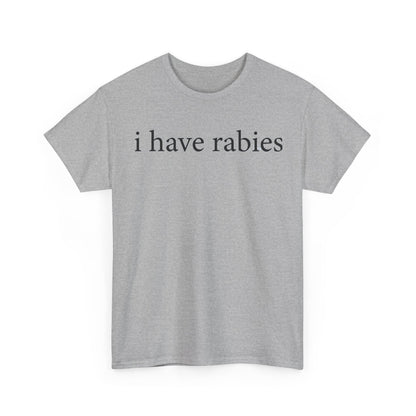 i Have Rabies Funny Shirt