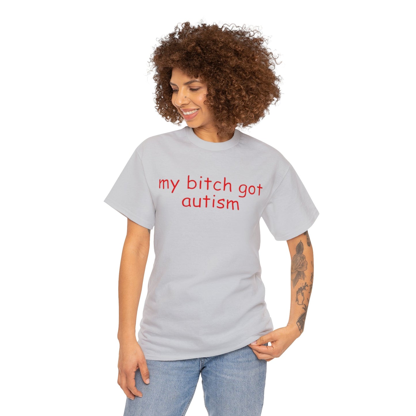 Funny Meme TShirt, My Bitch Got Autism Joke Tee, Gift Shirt