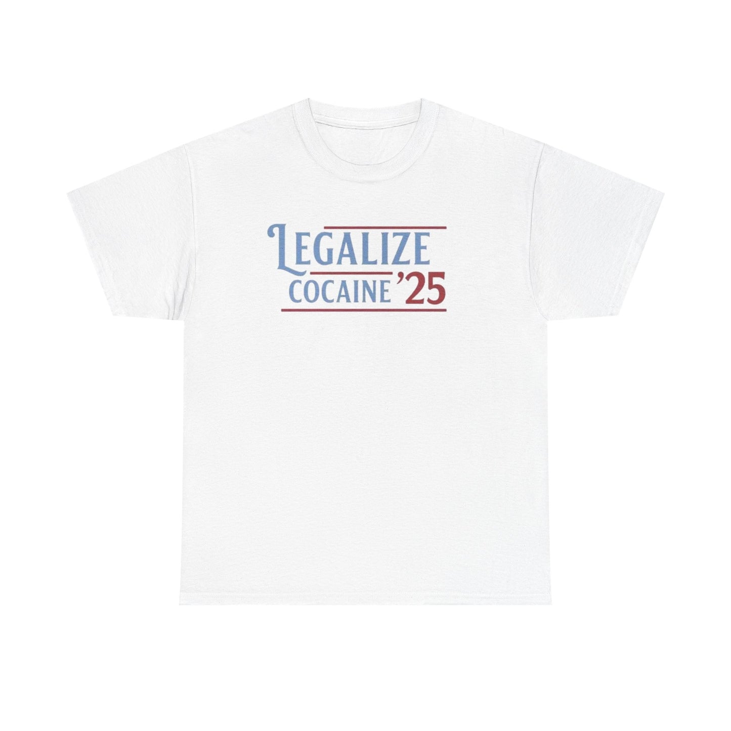 White crew neck t-shirt with the text 'LEGALIZE COCAINE '25' printed in a bold red and blue font.