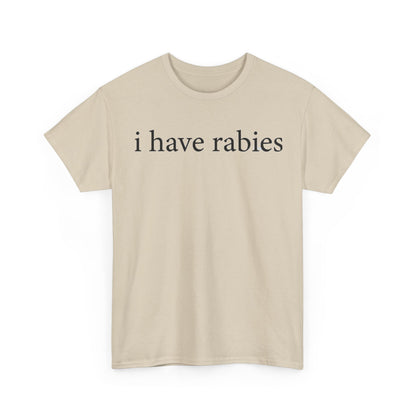 i Have Rabies Funny Shirt