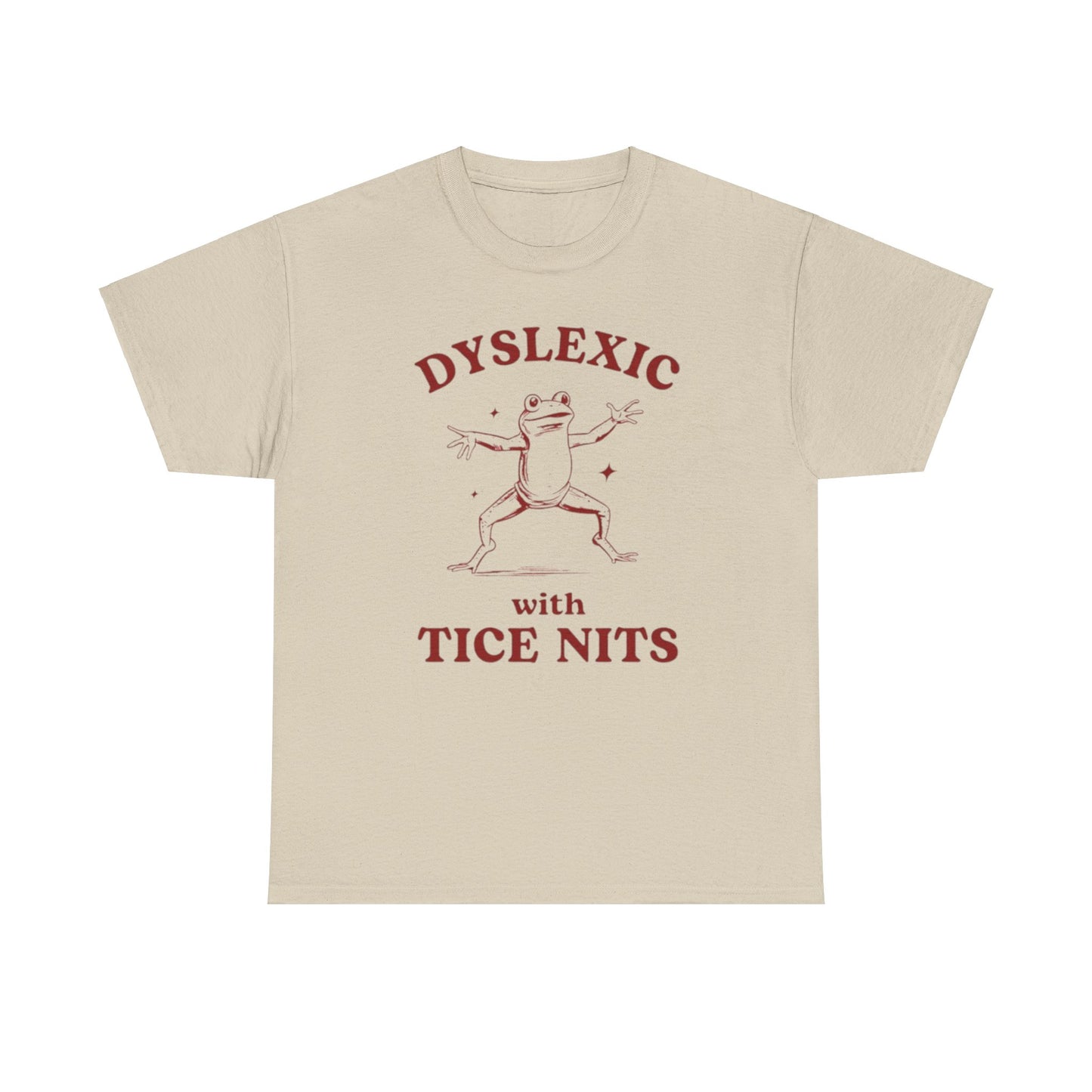 Dyslexic With Tice Nits