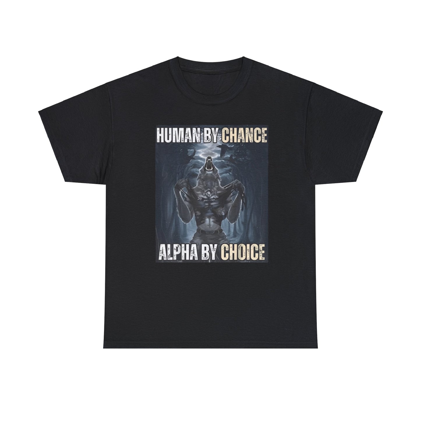 Human By Chance, Alpha By Choice Funny Meme Shirt