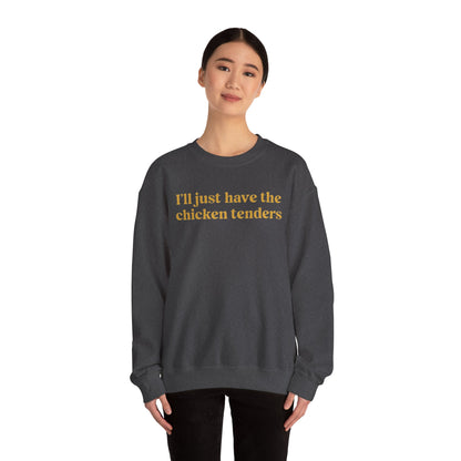 I'll Just Have The Chicken Tenders Crewneck Sweatshirt - Funny Sweatshirt - Trendy Sweatshirt - Funny Sayings - Chicken Nugget Lover