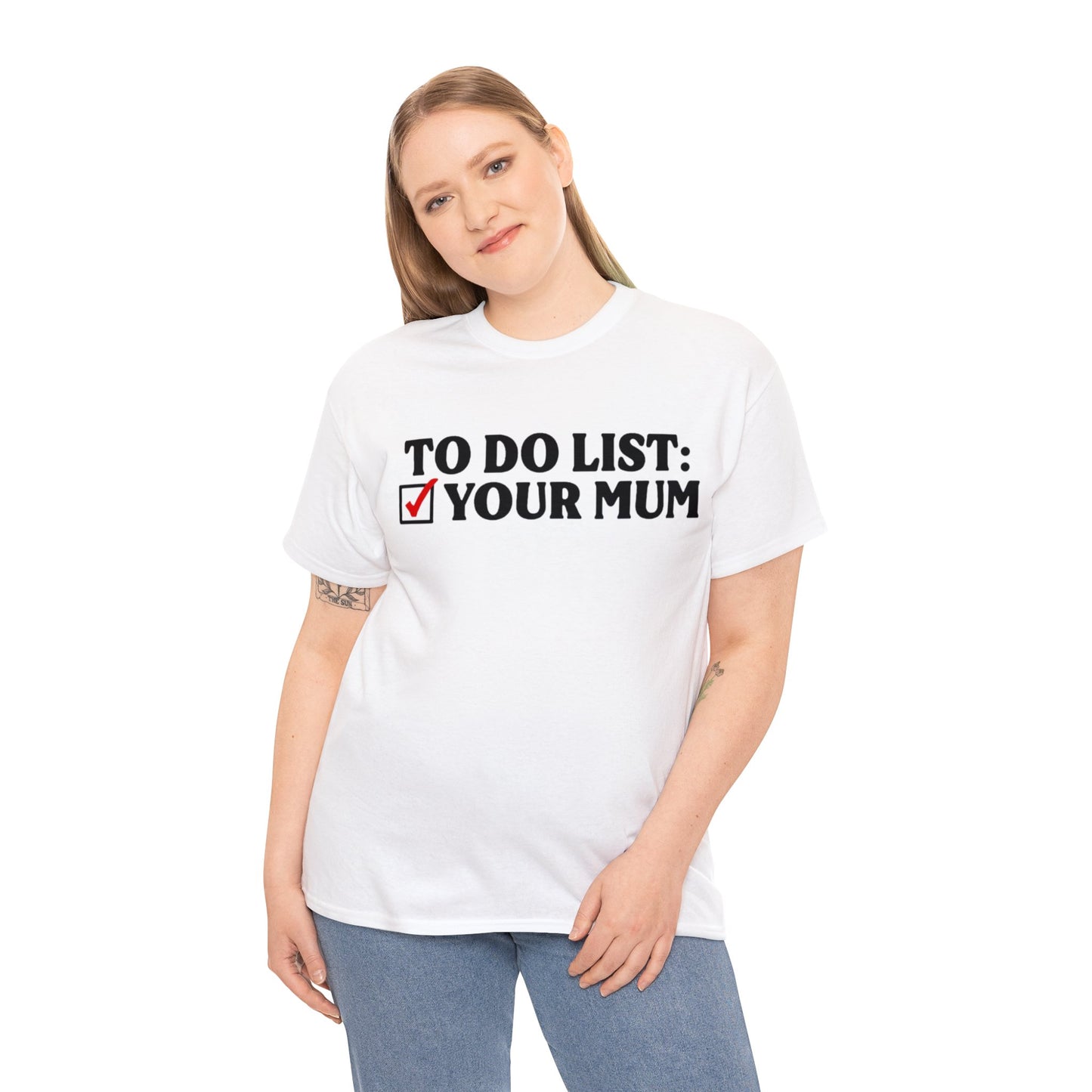 To Do List Your Mum Funny Shirt