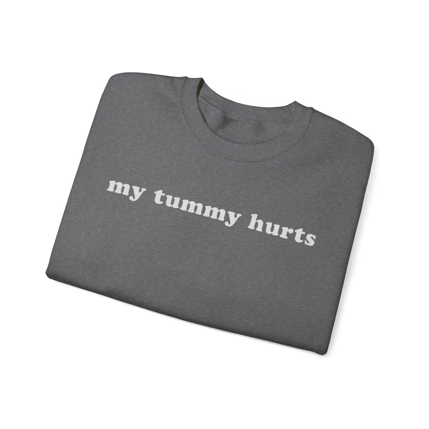 My Tummy Hurts Adult Unisex Crewneck Sweatshirt - Funny Crewneck Sweatshirt