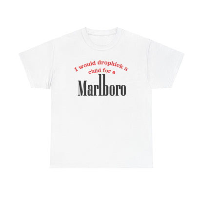 I Would Dropkick A Child For A Marlboro Shirt