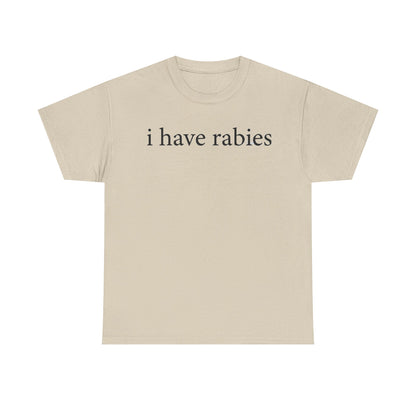 i Have Rabies Funny Shirt