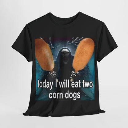 Today i Will Eat Two Corn Dogs Funny Meme Shirt