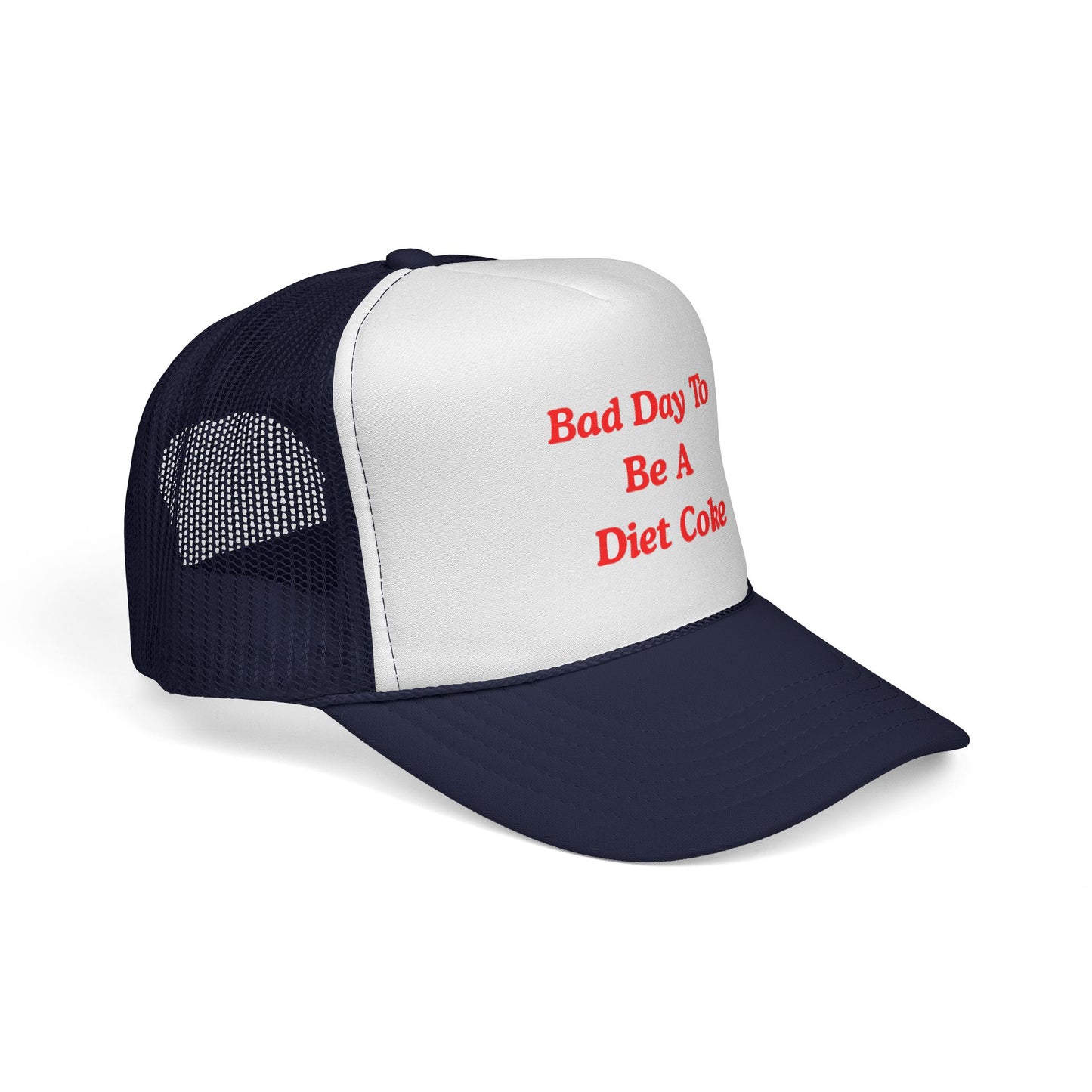 Bad day to be a diet coke Funny Trucker Hat