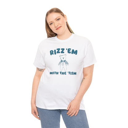 Rizz Em With The Tism - Unisex T Shirt