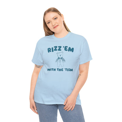 Rizz Em With The Tism - Unisex T Shirt