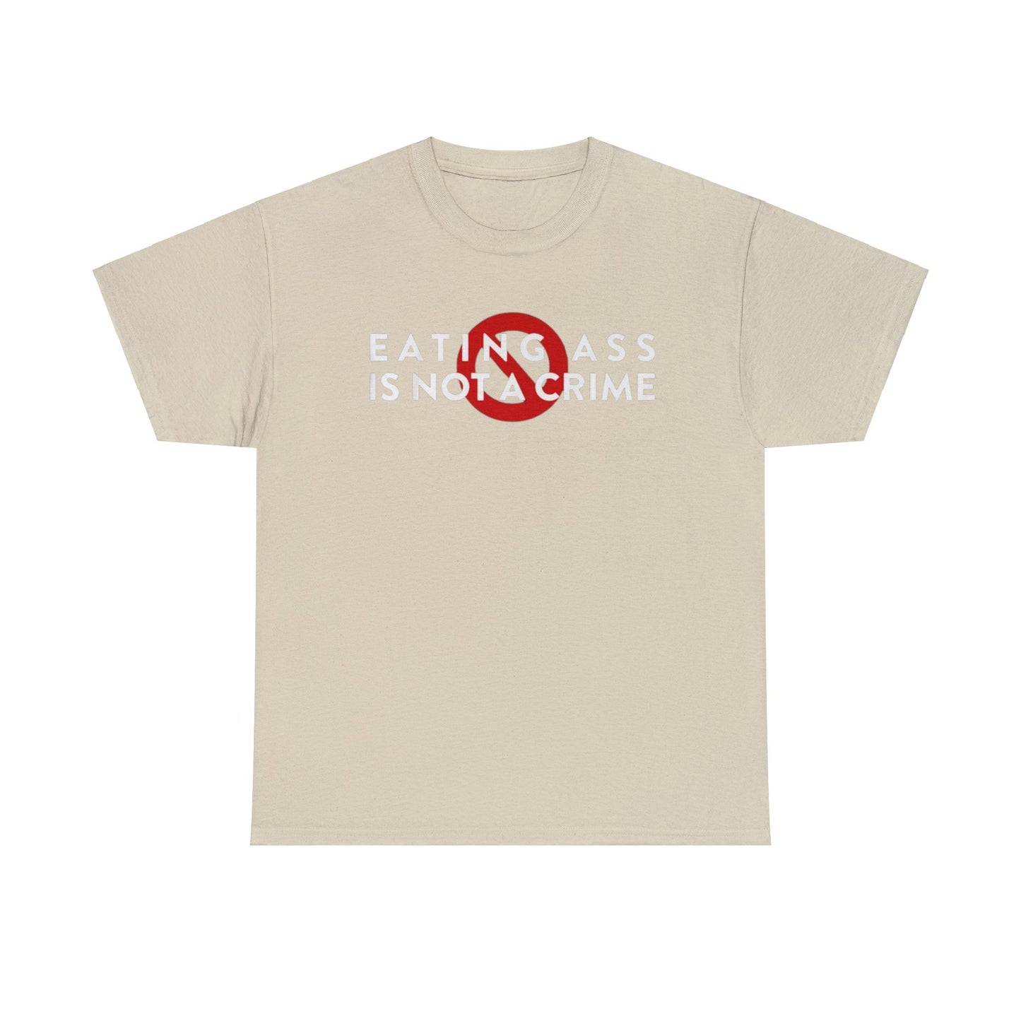 Eating Ass is NOT a Crime Funny Meme T Shirt