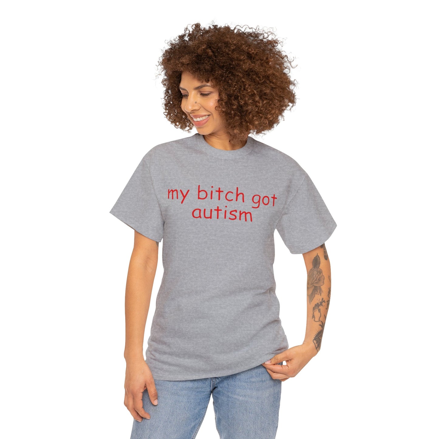 Funny Meme TShirt, My Bitch Got Autism Joke Tee, Gift Shirt